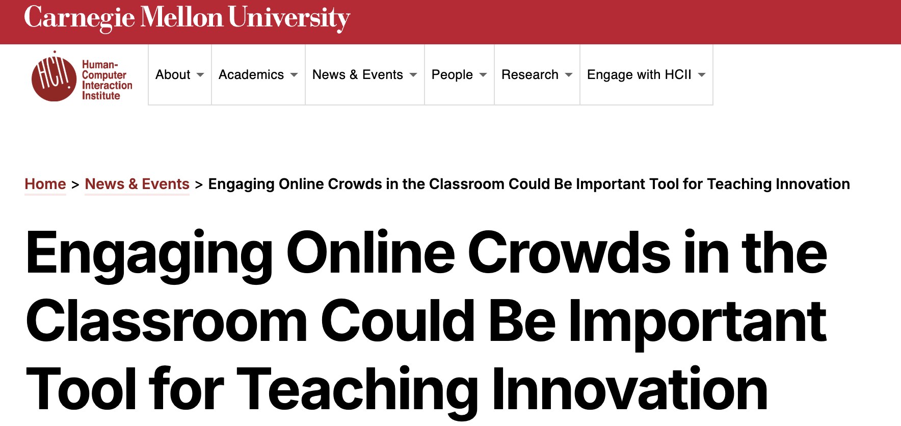 Carnegie Mellon Human-Computer Interaction Institute news page headlined Engaging Online Crowds in the Classroom Could Be Important Tool for Teaching Innovation.